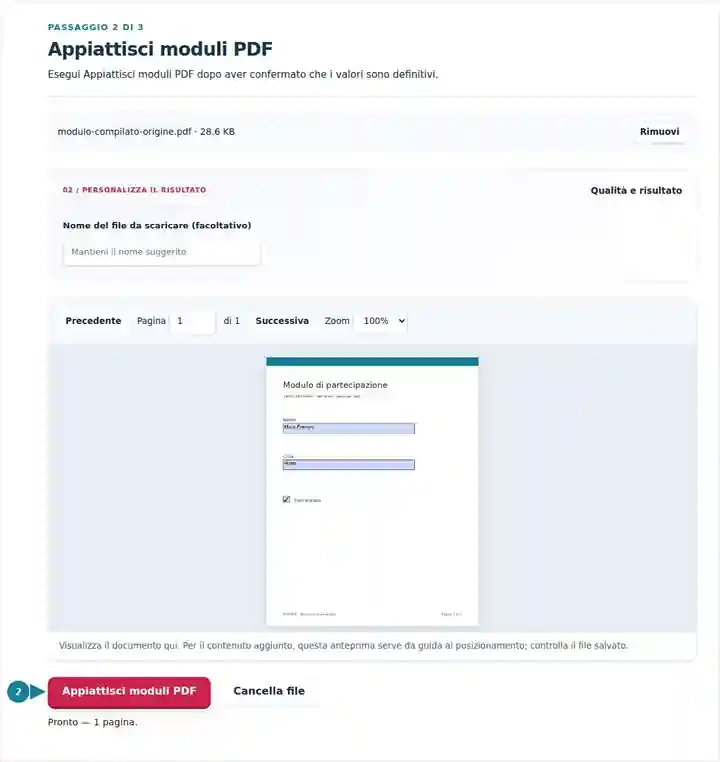 Appiattisci moduli PDF, passaggio 2: Esegui Appiattisci moduli PDF dopo aver confermato che i valori sono definitivi.